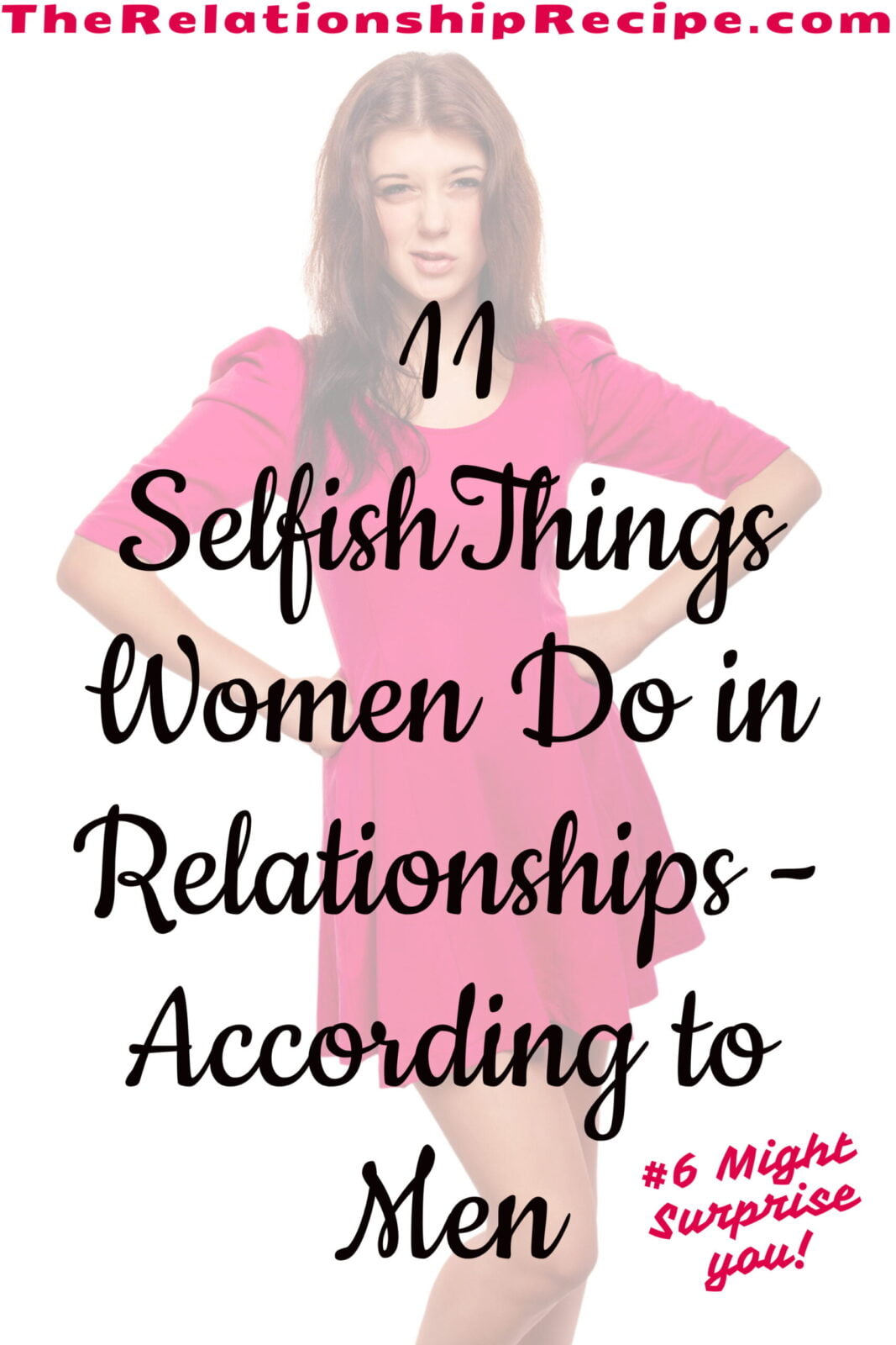 11 Selfish Things Women Do in Relationships-According to Men (#6 Might Surprise You)