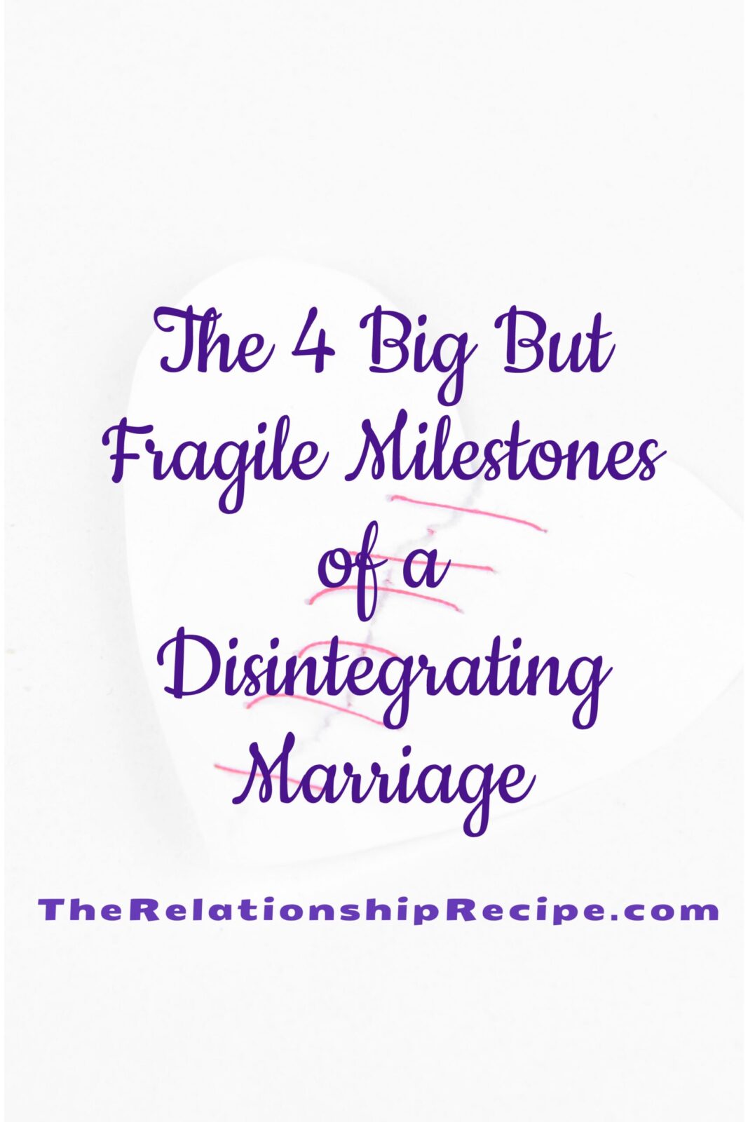 The 4 Big But Fragile Milestones of a Disintegrating Marriage