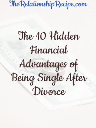 The 10 Hidden Financial Advantages of Being Single After Divorce
