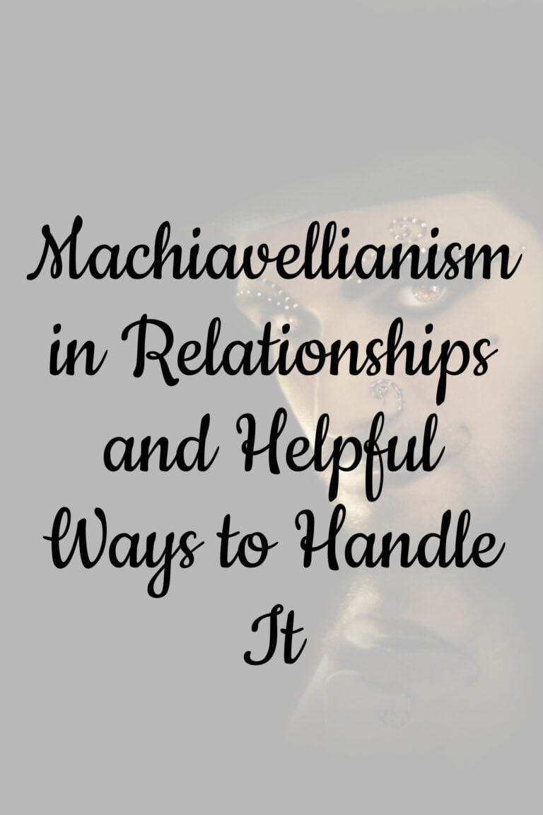 Machiavellianism in Relationships and 9 Helpful Ways to Handle It