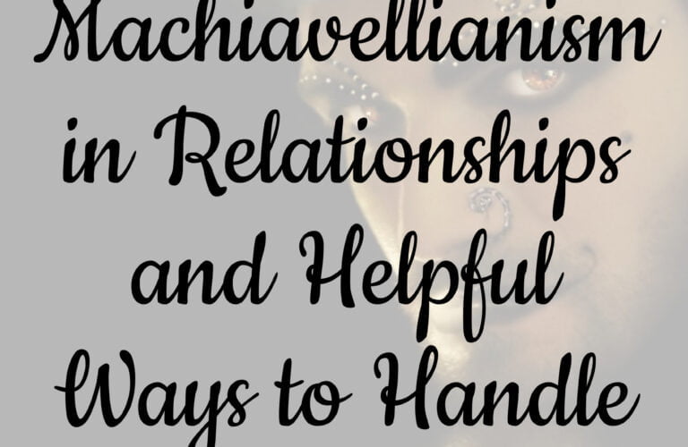 Machiavellianism in Relationships and 9 Helpful Ways to Handle It