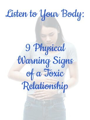 Listen to Your Body: Physical Warning Signs of a Toxic Relationship