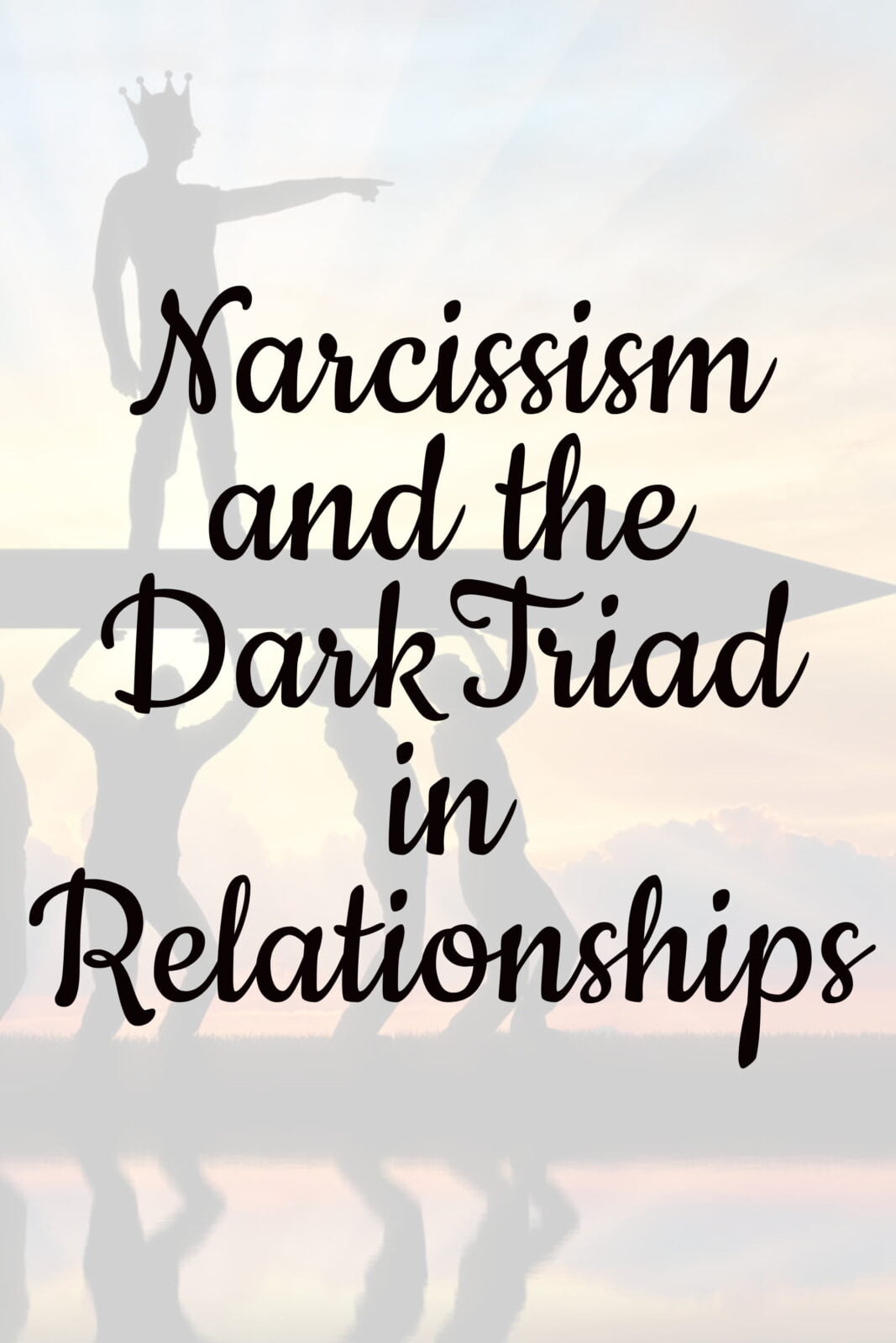 A Survivor's Warning on Narcissism, the Dark Triad and 10 Traits of a Narcissist