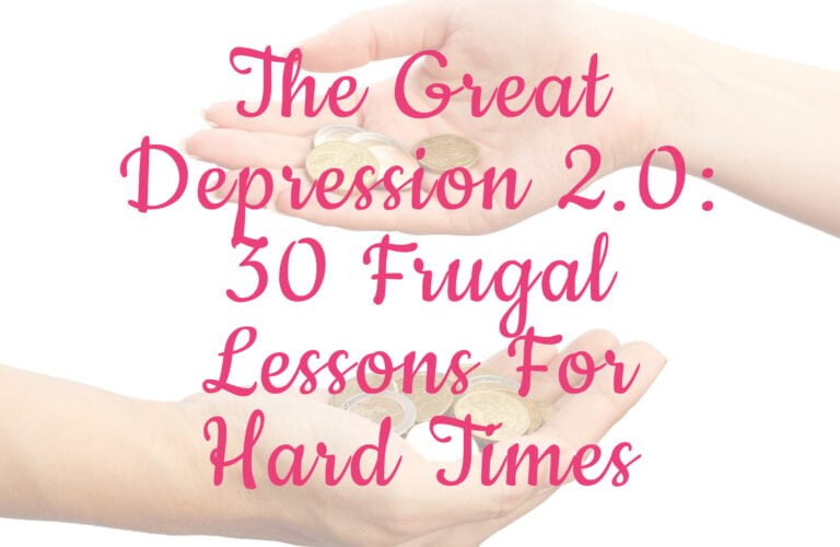 The Great Depression 2.0: 30 Frugal Lessons For Hard Times
