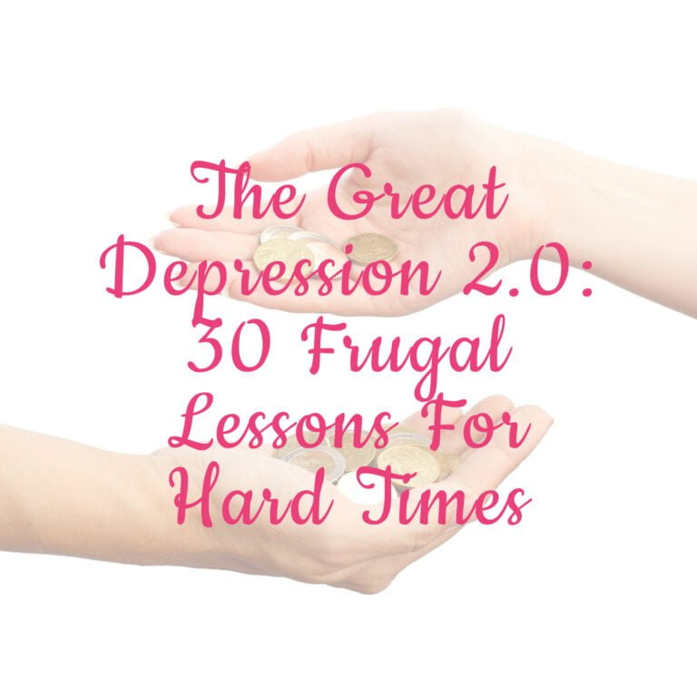 The Great Depression 2.0: 30 Frugal Lessons For Hard Times