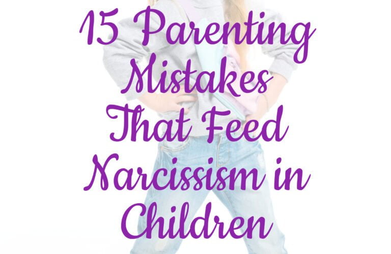 15 Damaging Parenting Mistakes That Can Feed Narcissism in Children