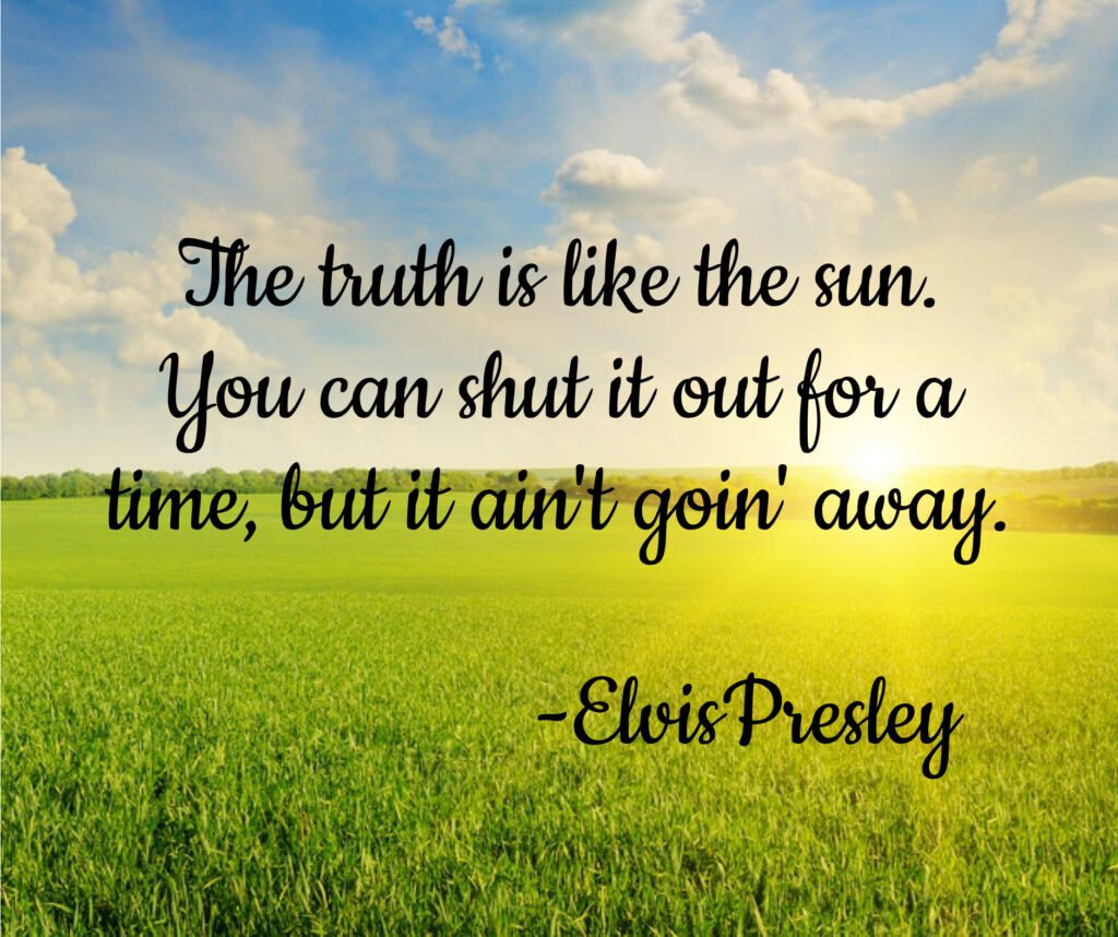 Quote about truth by Elvis Presley