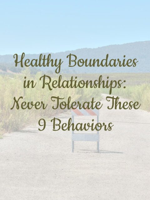 Healthy Boundaries in Relationships: Never Tolerate These 9 Behaviors