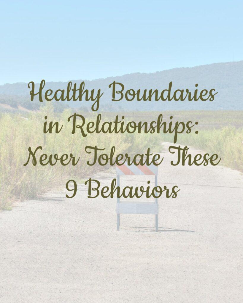 Healthy Boundaries in Relationships: Never Tolerate These 9 Behaviors