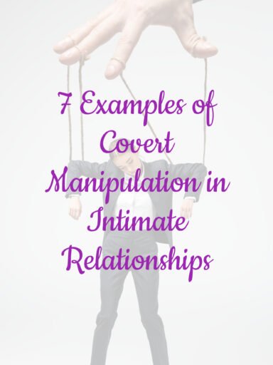 7 Examples of Covert Manipulation in Intimate Relationships