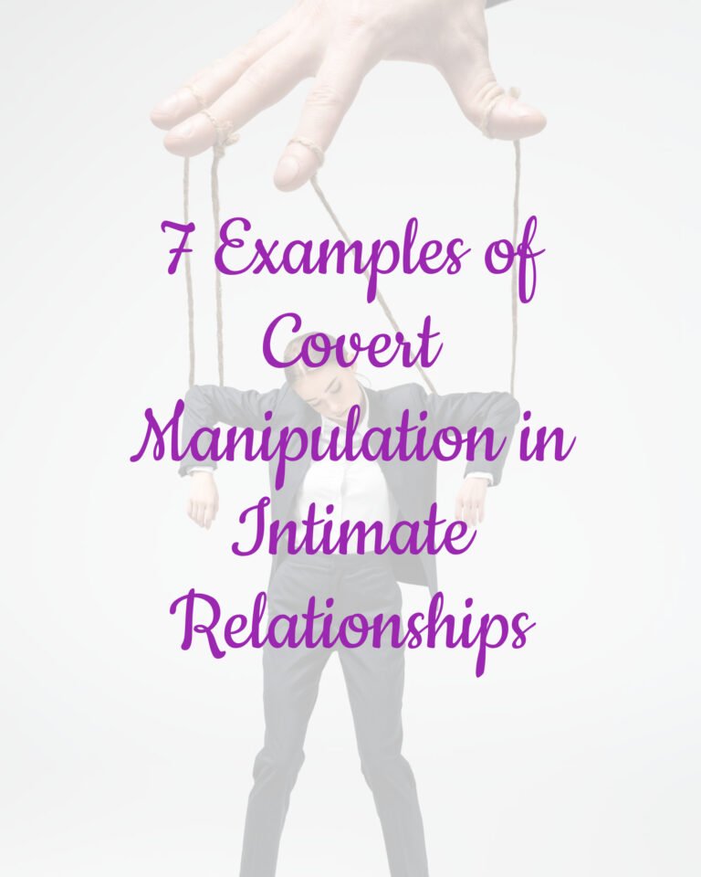 7 Examples of Covert Manipulation in Intimate Relationships