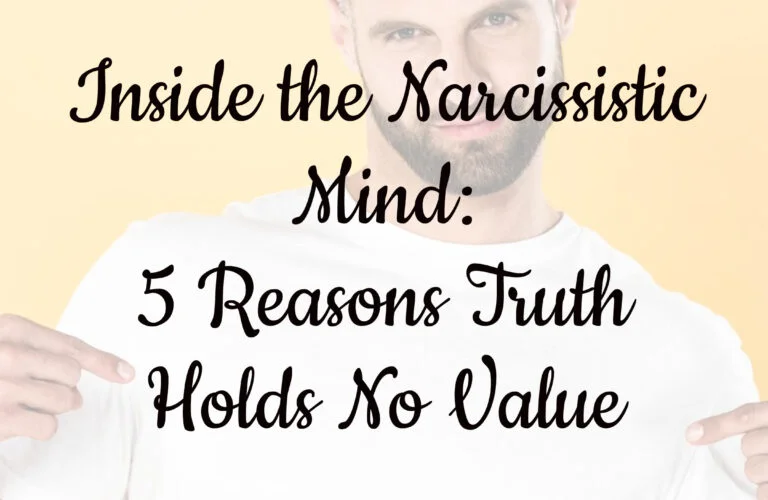 Inside the Narcissistic Mind: 5 Reasons Truth Holds No Value - The  Relationship Recipe