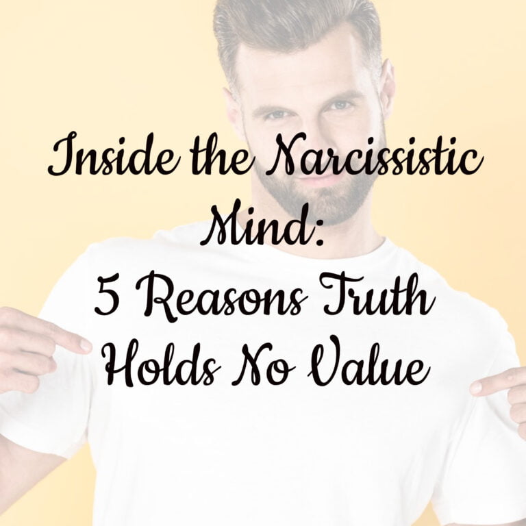 Inside the Narcissistic Mind: 5 Reasons Truth Holds No Value