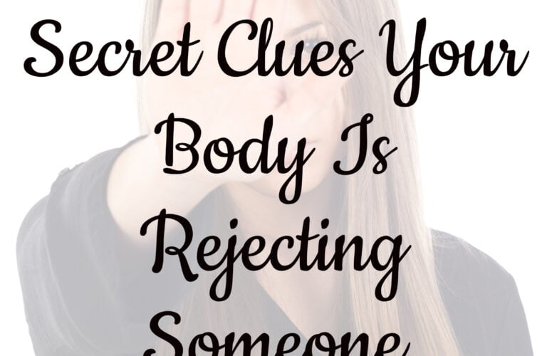 3 Secret Clues Your Body Is Rejecting Someone