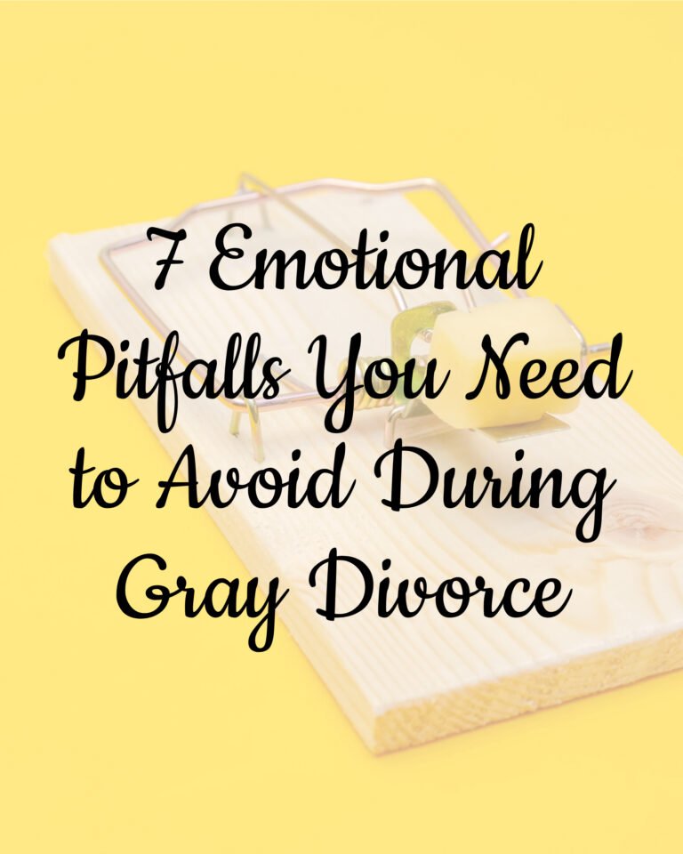 7 Emotional Pitfalls You Need to Avoid During Gray Divorce