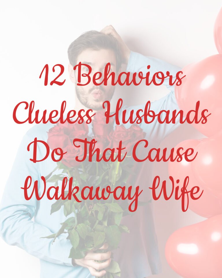 12 Behaviors Clueless Husbands Do That Cause Walkaway Wife