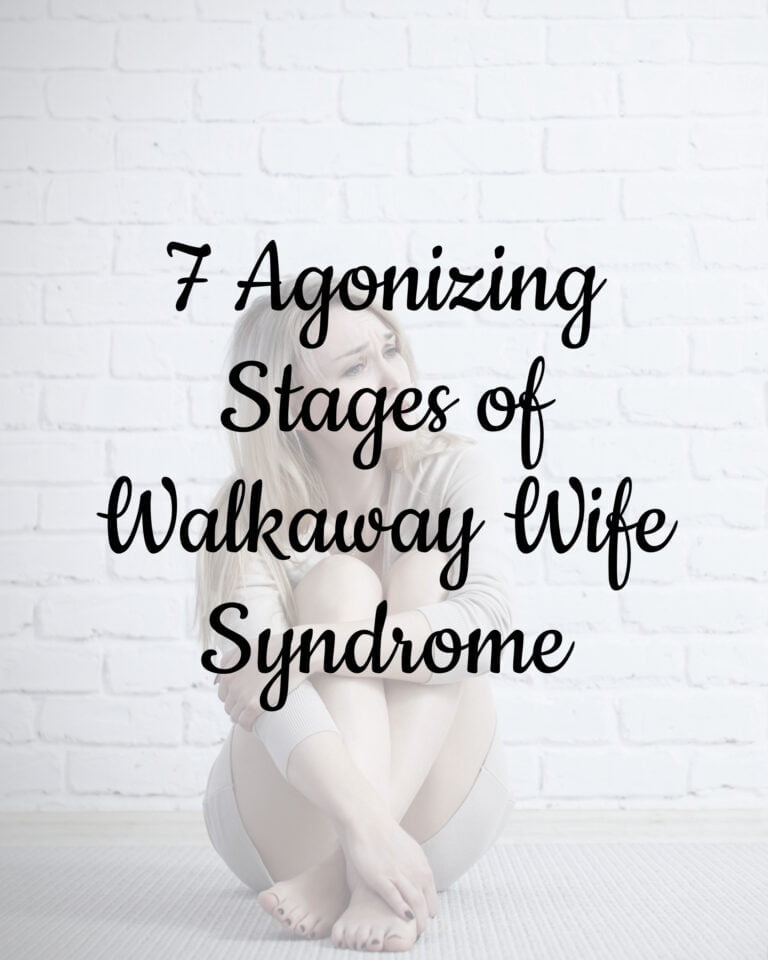 7 Agonizing Stages of Walkaway Wife Syndrome