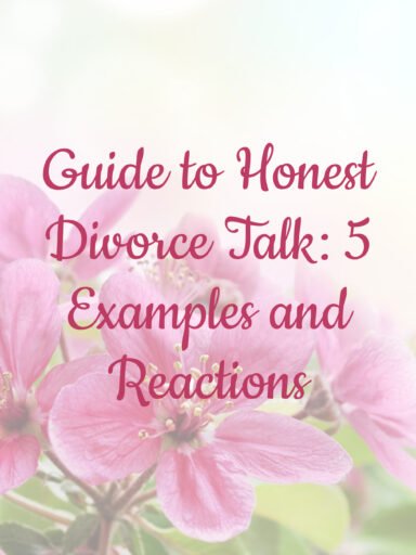 Guide to Honest Divorce Talk: 5 Examples and Reactions