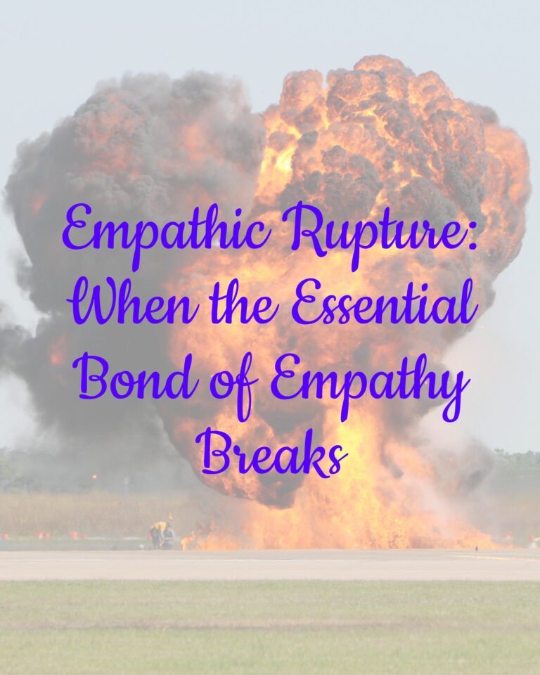 Empathic Rupture: When the Essential Bond of Empathy Breaks