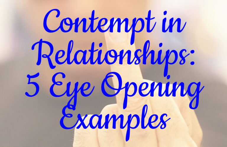 Contempt in Relationships: 5 Eye Opening Examples, Its Disastrous Effects