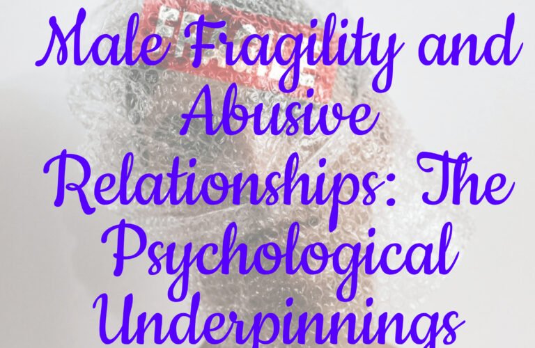 Male Fragility and Abusive Relationships: The Psychological Underpinnings