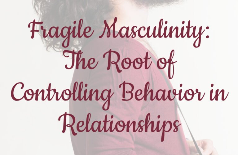 Fragile Masculinity: The Root of Controlling Behavior in Relationships