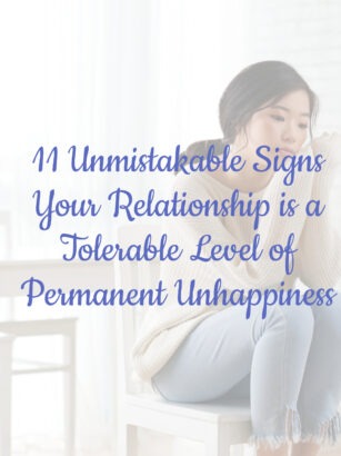 11 Unmistakable Signs Your Relationship is a Tolerable Level of Permanent Unhappiness