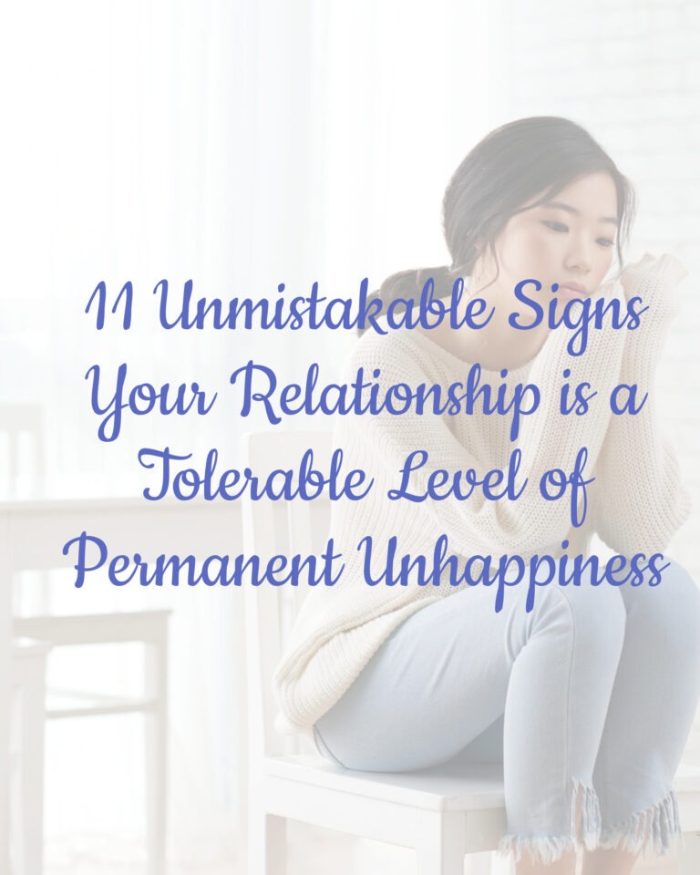 11 Unmistakable Signs Your Relationship is a Tolerable Level of Permanent Unhappiness