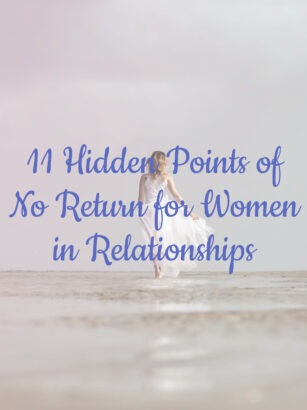 11 Hidden Points of No Return for Women in Relationships