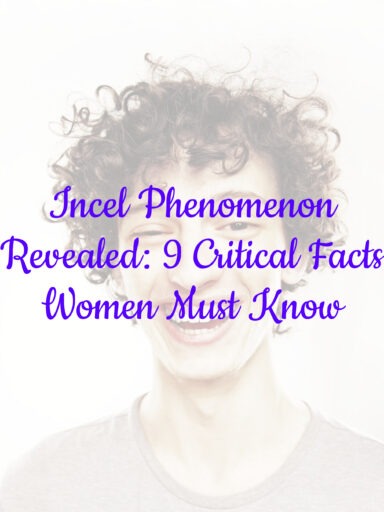 Incel Phenomenon Revealed: 9 Critical Facts Women Must Know