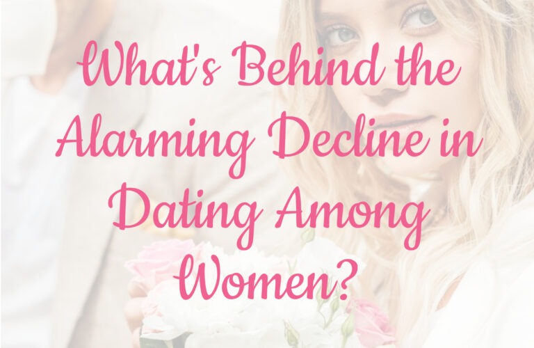 What's Behind the Alarming Decline in Dating Among Women?