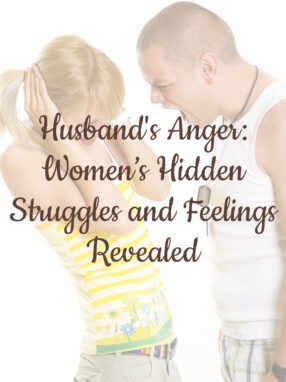 Husband's Anger: Women’s 19 Hidden Struggles and Feelings Revealed