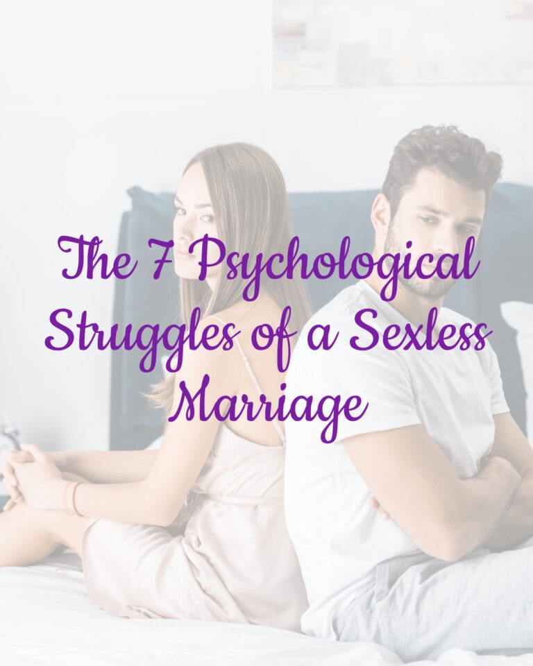 The 7 Psychological Struggles of a Sexless Marriage