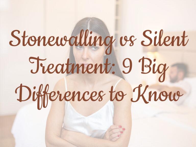 Stonewalling vs Silent Treatment: 9 Big Differences to Know